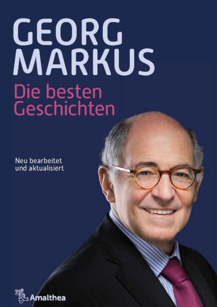 01-Beste Geschichten_3 Das Buchcover von Georg Markus "Die besten Geschichten" zeigt ein Porträt des Autors Georg Markus vor dunkelblauem Hintergrund. Oben links steht in großer, hellblauer Schrift der Name des Autors "Georg Markus" und darunter in rosa der Titel "Die besten Geschichten" mit dem Untertitel "Neu bearbeitet und aktualisiert".