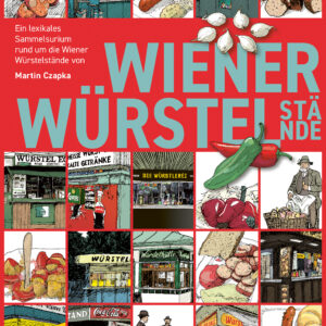 Das Buchcover von Martin Czapka "Wiener Würstelstände" zeigt verschiedene Zeichnungen des Autors, die in einem Raster angeordnet sind. Darunter sind Würstelstände und Würstel mit Semmeln, Ketchup und Senf zu sehen. In der oberen Hälfte läuft ein roter Balken durch die Bilder, auf dem der blaue Titel "Wiener Würstelstände" platziert ist.