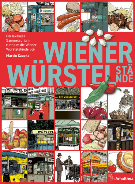 Das Buchcover von Martin Czapka "Wiener Würstelstände" zeigt verschiedene Zeichnungen des Autors, die in einem Raster angeordnet sind. Darunter sind Würstelstände und Würstel mit Semmeln, Ketchup und Senf zu sehen. In der oberen Hälfte läuft ein roter Balken durch die Bilder, auf dem der blaue Titel "Wiener Würstelstände" platziert ist.