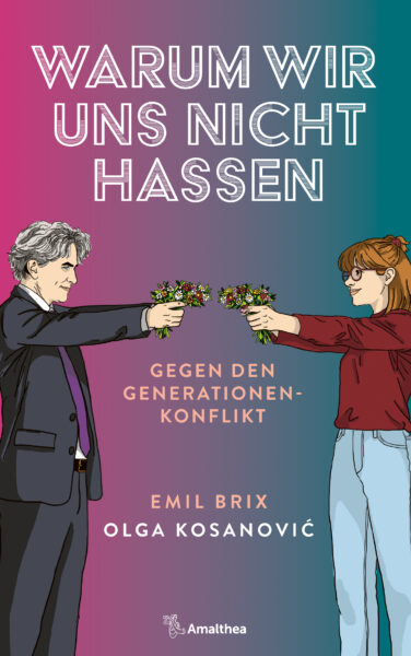 Das Buchcover von Emil Brix und Olga Kosanović "Warum wir uns nicht hassen" zeigt links einen Mann im Anzug und rechts eine Frau in Jeans und roter Bluse. Beide sind zueinander positioniert und halten Blumen in Form einer Pistole in der Hand, mit der sie aufeinander zielen. Im Hintergrund ist ein Farbverlauf von links nach rechts von lila zu türkis zu sehen. Über den beiden steht der Titel "Warum wir uns nicht hassen". Zwischen den beiden ist der Untertitel "Gegen den Generationenkonflikt" und der Name der Autor:innen "Emil Brix" und "Olga Kosanović" platziert.