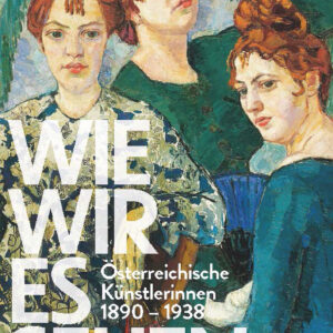Das Buchcover von Barbara Sternthal "Wie wir es sehen" zeigt ein grünes Gemälde dreier Frauen. Die erste Frau blickt trotzig in Richtung des Betrachters oder der Betrachterin, die zweite leicht daran vorbei und die dritte mit einem Fernglas nach oben. Der Titel "Wie wir es sehen" ist groß, weiß und leicht transparent in der linken unteren Ecke platziert. In kleinerer, weißer Schrift ist in der unteren Hälfte der Untertitel "Österreichische Künstlerinnen 1890 – 1938" zu sehen. In der rechten oberen Ecke ist der Name der Autorin "Barbara Sternthal" abgebildet.